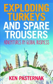 EXPLODING TURKEYS AND SPARE TROUSERS : adventures in global business cover image
