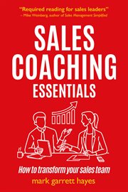 SALES COACHING ESSENTIALS : how to transform your salespeople cover image