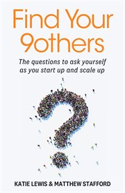 Find Your 9others : The questions to ask yourself as you start up and scale up cover image