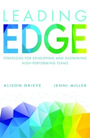 Leading Edge : Strategies for developing and sustaining high-performing teams cover image