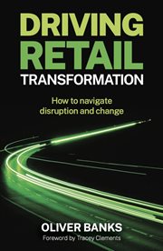 Driving Retail Transformation : How to navigate disruption and change cover image