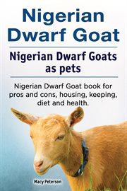 Nigerian dwarf goat. nigerian dwarf goats as pets cover image