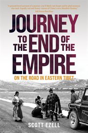 Journey to the end of the empire. On the Road in Eastern Tibet cover image