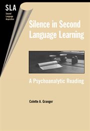 Silence in second language learning : a psychoanalytic reading cover image