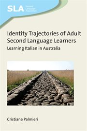 Identity Trajectories of Adult Second Language Learners : Learning Italian in Australia cover image