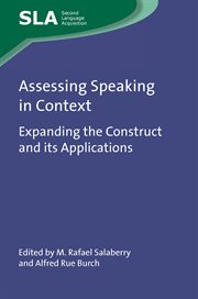Assessing speaking in context : expanding the construct and itsapplications cover image
