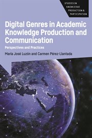Digital genres in academic knowledge production and communication : perspectives and practices cover image