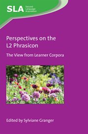 Perspectives on the L2 phrasicon : the view from learner corpora cover image