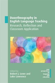 Duoethnography in English language teaching : research, reflectionand classroom application cover image