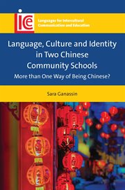 Language, culture and identity in two Chinese community schools : more than one way of being Chinese? cover image