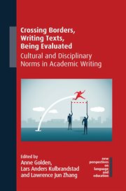 Crossing borders, writing texts, being evaluated : cultural and disciplinary norms in academic writing cover image