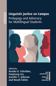 Linguistic justice on campus : pedagogy and advocacy for multilingual students cover image