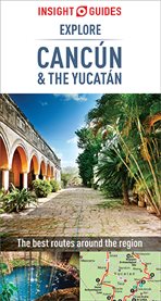 Insight Guides Explore Cancun & the Yucatan cover image