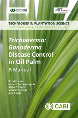 Cover image for Trichoderma - Ganoderma Disease Control in Oil Palm