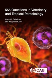 555 Questions in Veterinary and Tropical Parasitology cover image