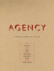 Agency : a partial history of live art cover image
