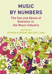 Music by numbers : the use and abuse of statistics in the music industries cover image