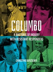 Columbo : A Rhetoric of Inquiry with Resistant Responders cover image