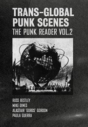 Trans-global punk scenes : the punk reader. Volume 2 cover image