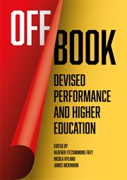 Off book : devised performance and higher education cover image