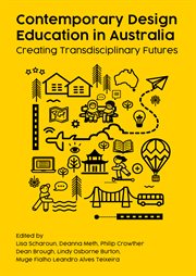 Contemporary Design Education in Australia : Creating Transdisciplinary Futures cover image