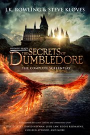 Fantastic beasts : the secrets of Dumbledore : the complete screenplay cover image