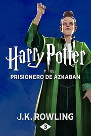Harry Potter y el prisionero de Azkaban : Harry Potter (Spanish) cover image