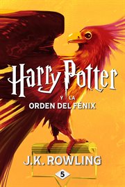 Harry Potter y la Orden del Fénix : Harry Potter (Spanish) cover image
