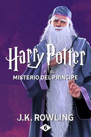 Harry Potter y el misterio del príncipe : Harry Potter (Spanish) cover image