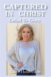 Captured in christ. Called To Glory cover image