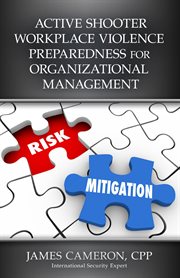 Active shooter workplace violence preparedness for organizational management cover image