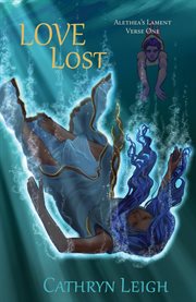 Love lost : Alethea's Lament Verse One cover image