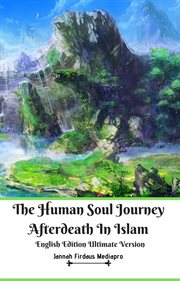 The human soul journey afterdeath in islam cover image