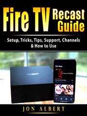 Fire tv recast guide. Setup, Tricks, Tips, Support, Channels, & How to Use cover image