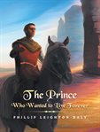 The prince who wanted to live forever cover image