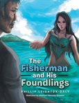 The fisherman and his foundlings cover image