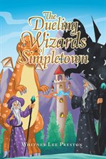 Cover image for The Dueling Wizards of Simpletown