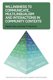 Willingness to Communicate, Multilingualism and Interactions in Community Contexts : Psychology of Language Learning and Teaching cover image
