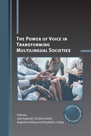 The Power of Voice in Transforming Multilingual Societies : Critical Language and Literacy Studies cover image