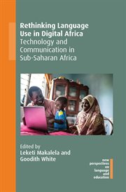 Rethinking language use in digital Africa : technology and communication in Sub-Saharan Africa cover image