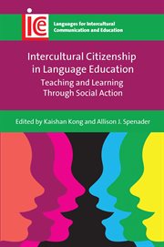 Intercultural Citizenship in Language Education : Teaching and Learning Through Social Action. Languages for Intercultural Communication and Education cover image