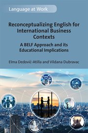 Reconceptualizing English for international business contexts : a BELF approach and its educational implications cover image