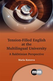 Tension-filled english at the multilingual university : a Bakhtinian perspective cover image