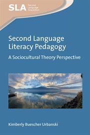 Second Language Literacy Pedagogy : A Sociocultural Theory Perspective cover image