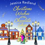 Christmas wishes at the chocolate shop cover image