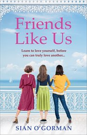 Friends like us. An emotional page-turner about love and friendship cover image