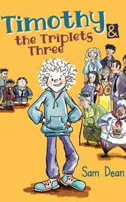Timothy and the triplets three. Laugh Out Loud as the Bullies Retreat cover image