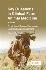 Key Questions in Clinical Farm Animal Medicine, Volume 1 : Principles of Disease Examination, Diagnosis and Management. Key Questions cover image