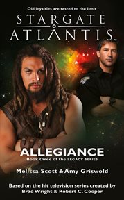 Stargate atlantis allegiance (legacy book 3) cover image
