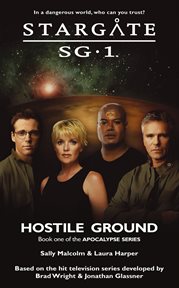 Stargate sg-1 hostile ground (apocalypse book 1) cover image